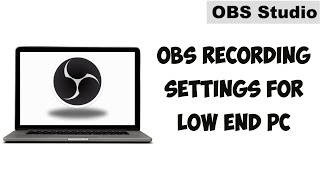 BEST OBS RECORDING SETTINGS FOR LOW END PC 🔥| NO GPU NEEDED ✔️