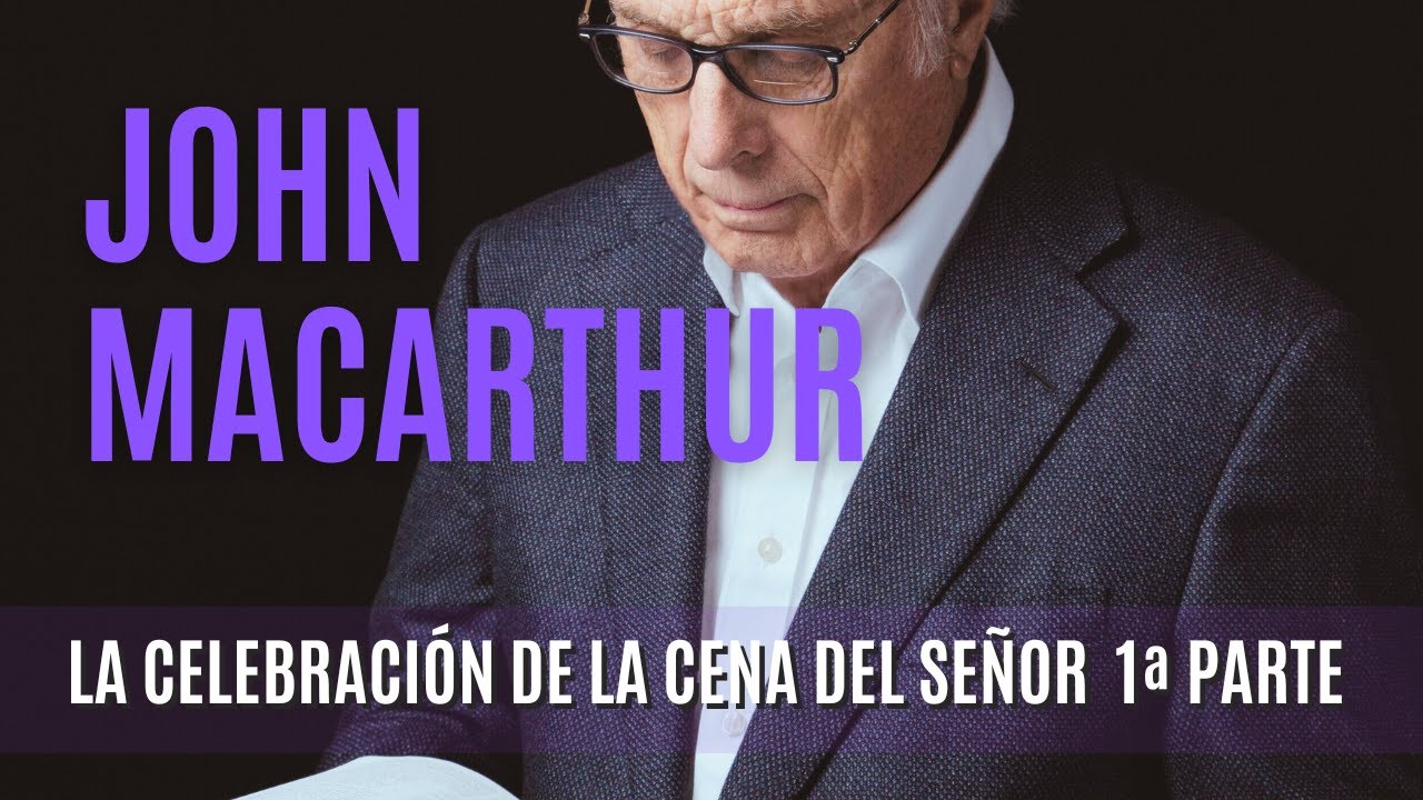 La celebración de la cena del Señor, 1ª Parte - John MacArthur-09/05/1976