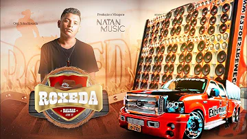 DJ NATAN MUSIC E FG MUSIC - AGITANDO A GALERA - COMITIVA ROXEDA 2023 - BALSAS MARANHÃO
