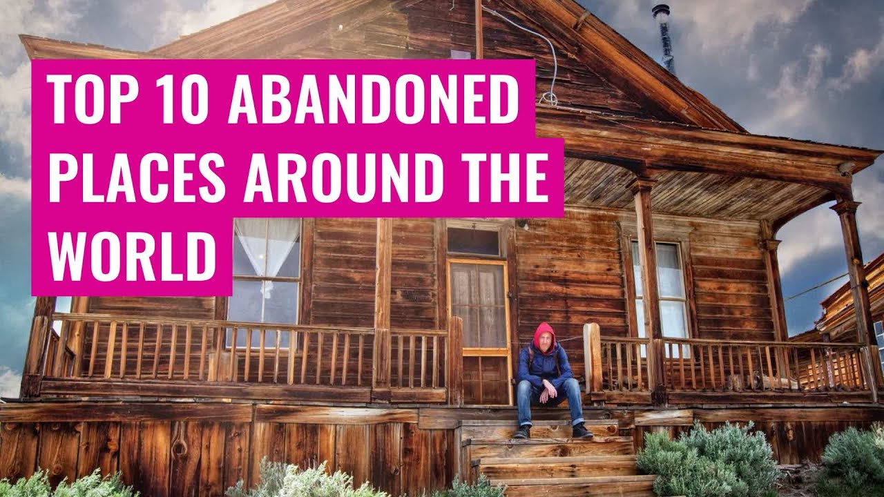 Top 10 abandoned places around the world YouTube
