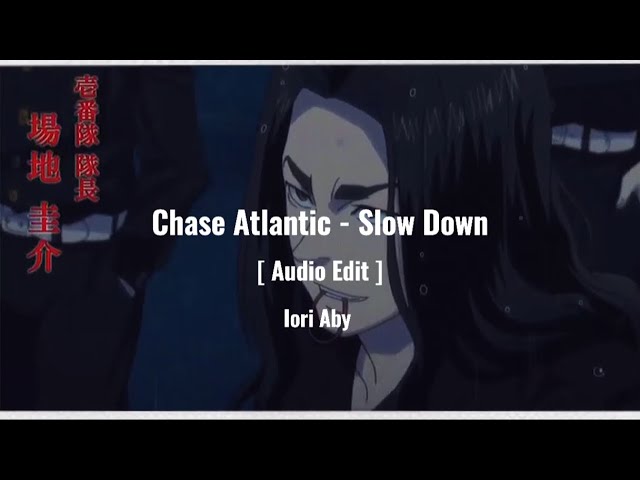 ✪ slow down-chase atlantic #edit #spedupsounds #audiosforedits #audios, slow down chase atlantic