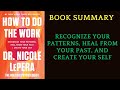 Book summary how to do the work recognize your patterns and create your self  by nicole lepera