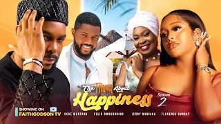 THE THING ABOUT HAPPINESS (Season 2) Uche Montana, Felix Omokhodion 2023 Nigerian Nollywood Movie