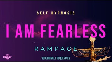 i am fearless (self concept rampage)