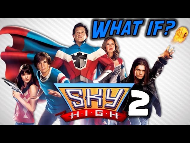 What if SKY HIGH 2 Was Made? 