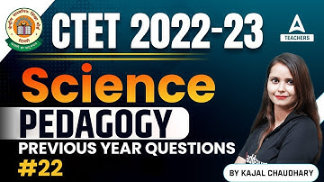 CTET 2022 | CTET Science Paper 2 | CTET Science Pedagogy #22 | By Kajal Chaudhary