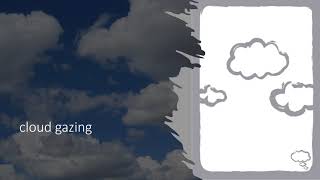 cloud gazing - 5 minute pause