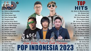 D'Masiv,Ungu,Five Minutes,Kangen Band [Lagu Hits Dan Terpopuler 2023 Bikin Baper]