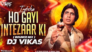 Inteha Ho Gayi Intezaar Ki (Remix) | DJ Vikas | Amitabh Bachchan | Bollywood Retro
