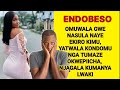 ENDOBESO: Omuwala Yampaako Omulundi Gumu Nagenda Me Kondomu, Sikyayima | Mukunja