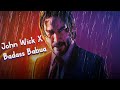 John Wick X Badass Babua