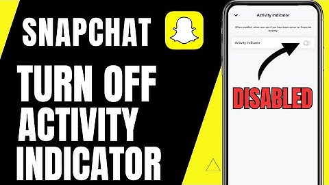 How To Turn Off Activity Indicator On Snapchat | iOS & Android