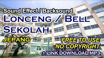 Sound Effect / Efek Suara Bel Sekolah JEPANG +LINK DOWNLOAD [NO COPYRIGHT]