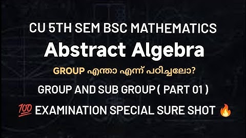 Calicut University 5th Sem Bsc maths Abstract Algebra | module 2 | Part 01 | Group and Sub Group