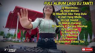 FULL ALBUM DJ TERBARU DJ MENIMISU X HEAT WAVES X MAAFKAN AKU YANG DULU (DJ TANTI)