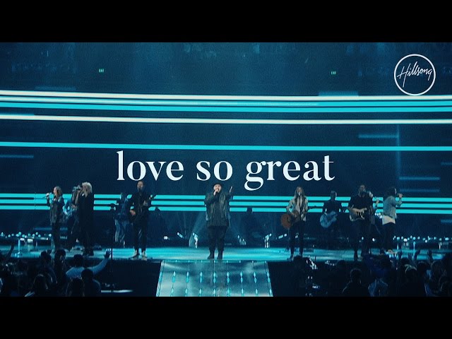 Hillsong - Love So Great