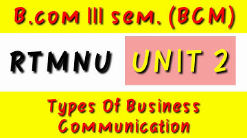 Types Of Business Communication| Role of Public Relation Officers | B.com 3rd sem| RTMNU | BCM |