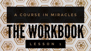 ACIM WORKBOOK: Lesson 1