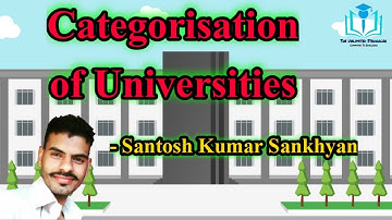 6. Categorisation of Universities | UGC/NTA-NET/JRF | Paper 1 | Santosh Kumar Sankhyan