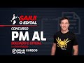 Concurso PM AL: Soldado e Oficial - Saiu o edital!  Com prof. Érico Palazzo