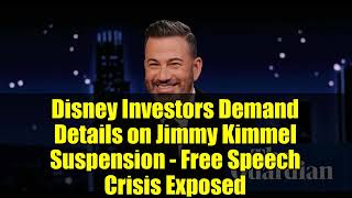 Disney Investors Demand Details on Jimmy Kimmel Suspension - Free Speech Crisis Exposed