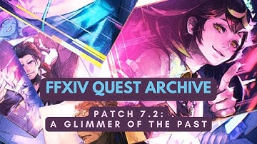 Patch 7.2: Lv.100 A Glimmer of the Past | No Commentary | FFXIV Quest Archive