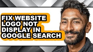 How to Fix Website Logo Not Display in Google Search - Step by Step