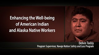 Enhancing the Well-being of American Indian and Alaska Native Workers: Delvin Toddy