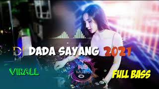 DJ dada sayang || FULL BASS Santuy