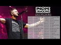 Imagine Dragons Greatest Hits Full Album 2021 - Imagine Dragons Best Songs 2021 Vol.01