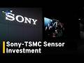 Report: Sony, TSMC Plan US$6.3B Investment in Image Sensor Joint Venture｜TaiwanPlus News