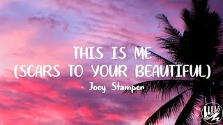 This is me / Scars to your beautiful (There's a hope) - Joey Stamper || Lyrical Video
