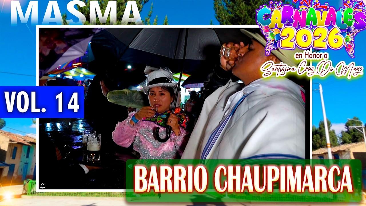 🔵🔴 Tradicional Carnaval Masmino 🟢🟠💎 Institución Unión Fraternal Barrio Chaupimarca 💎 // DVD 14