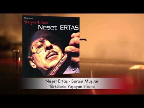 Neşet Ertaş - Burası Muş'tur