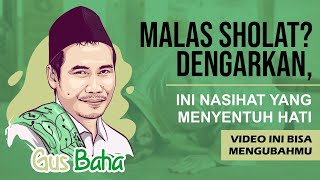 Jangan Malas Sholat, Ini Penjelasan yang Menyentuh Hati | Ngaji Gus Baha Terbaru #gusbaha