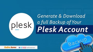 How to generate and download a full backup of your Plesk Account?@OnliveServer