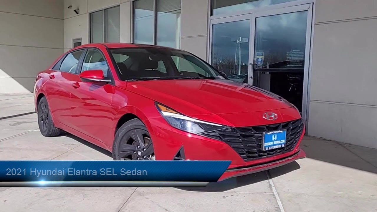 2021 Hyundai Elantra SEL Sedan Livermore Pleasanton Dublin Tracy ...
