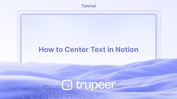 How to Center Text in Notion