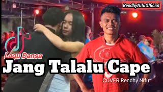 Download Lagu Lagu Dansa Terbaru || Jang Talalu Cape || Cover Rendhy Nifu MP3