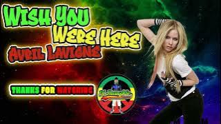 Avril Lavigne  - Wish You Were Here ( Reggae Remix) Dj Jhanzkie 2024