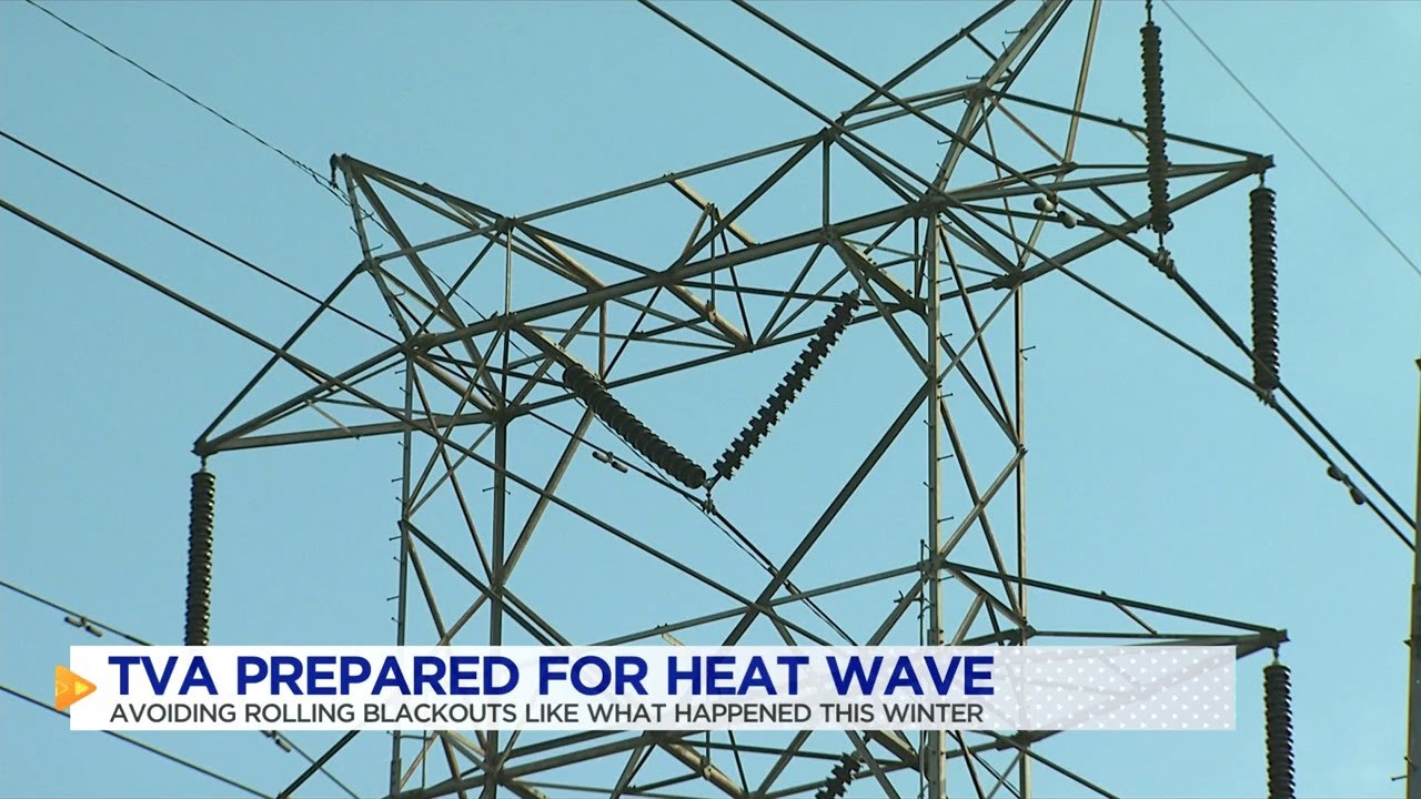 TVA prepared for heat wave, following winter storm issues YouTube