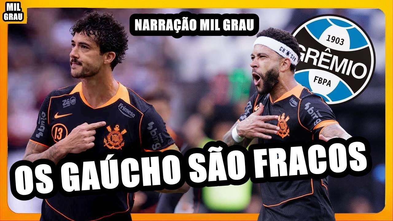 CORINTHIANS 2X0 GRÊMIO - NARRAÇÃO MIL GRAU