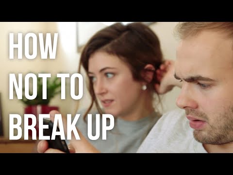 How Not to Break Up With Someone