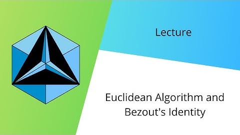 Euclidean Algorithm and Bezout