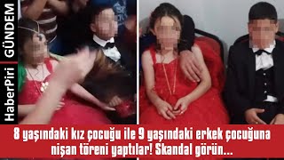 8 Yaşindaki̇ Kiz Çocuğu İle 9 Yaşindaki̇ Erkek Çocuğuna Ni̇şan Töreni̇ Yaptilar... Resimi