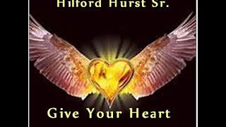 Give Your Heart To Jesus Vocals & Lyrics - Hilford Hurst