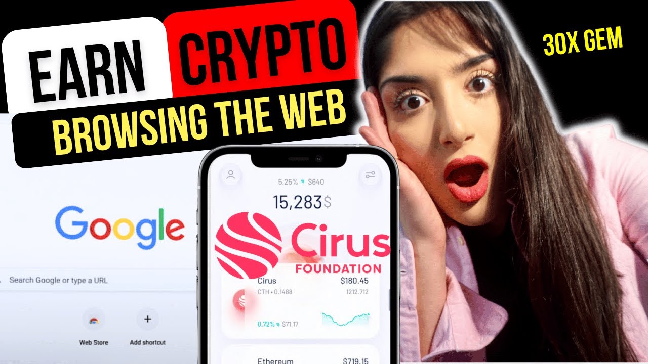 EARN CRYPTO JUST FOR BROWSING THE INTERNET - With Cirus Foundation - 30X  POTENTIAL GEM