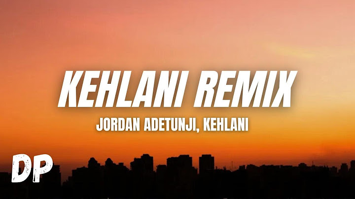 Jordan Adetunji - KEHLANI Remix (Lyrics) ft. Kehlani