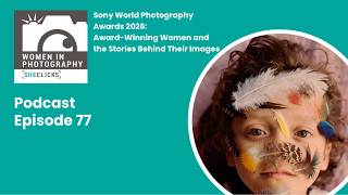 Sony World Photography Awards 2026: Award-Winning Women and the Stories Behind Their Images