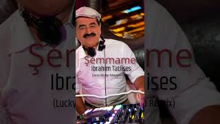 Ibrahim Tatlises - Şemmame (Lucky Del Mar Amapiano Remix)